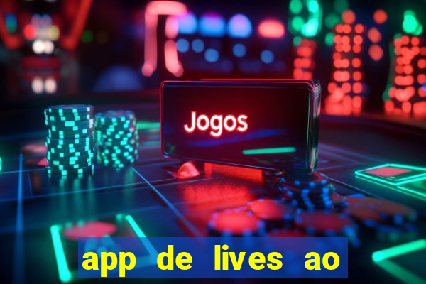 app de lives ao vivo 18